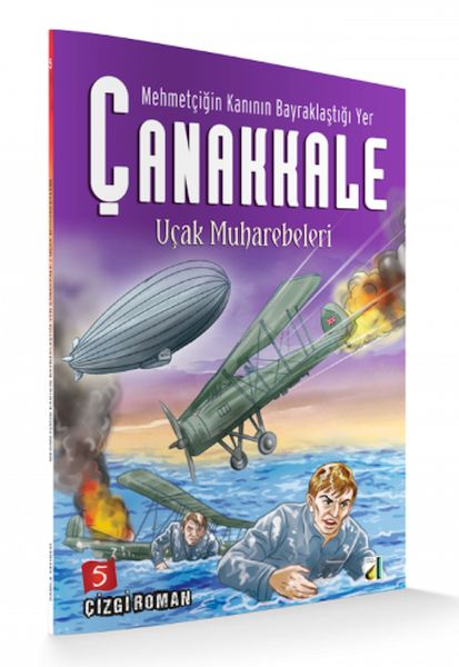 Mehmetçiğin Kanının Bayraklaştığı Yer Çanakkale - 5; Uçak Muharebeleri