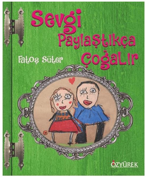 Sevgi Paylaştıkça Çoğalır Ciltli