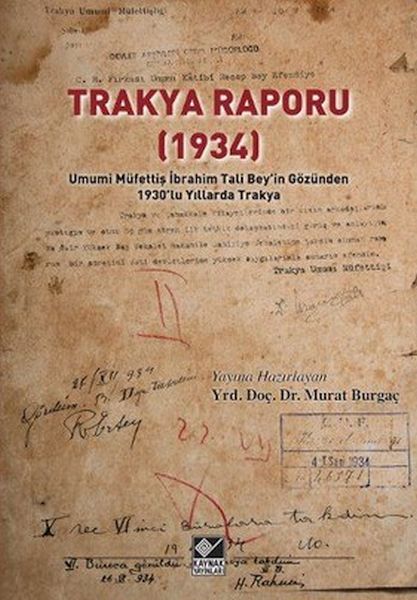 Trakya Raporu 1934; Umumi Müfettiş İbrahim Tali Bey'in Gözünden 1930'lu Yıllarda Türkiye