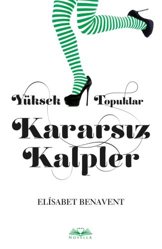 Yüksek Topuklar Kararsız Kalpler (Ciltli)