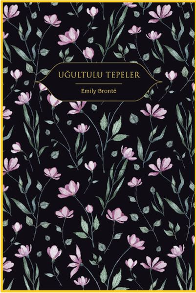 Uğultulu Tepeler (Altın Yaldızlı - Ciltli)