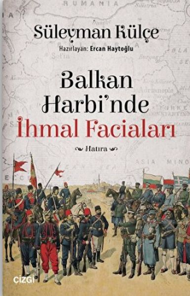 Balkan Harbi'nde İhmal Faciaları