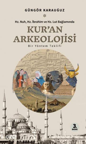 Kur'an Arkeolojisi Hz. Nuh, Hz. İbrahim ve Hz. Lut Bağlamında