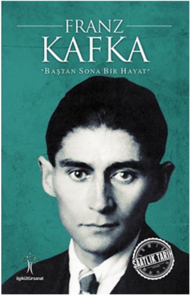 Franz Kafka; Baştan Sona Bir Hayat