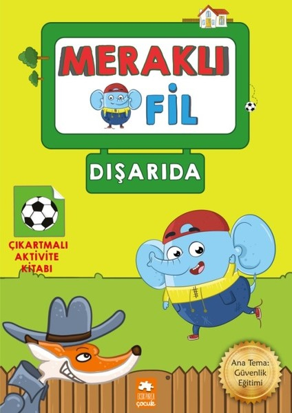 Meraklı Fil - Dışarıda; Çıkartmalı Aktivite Kitabı