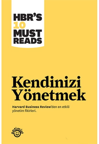 Kendinizi Yönetmek; Harvard Business Review'den En Etkili Yönetim Fikirleri