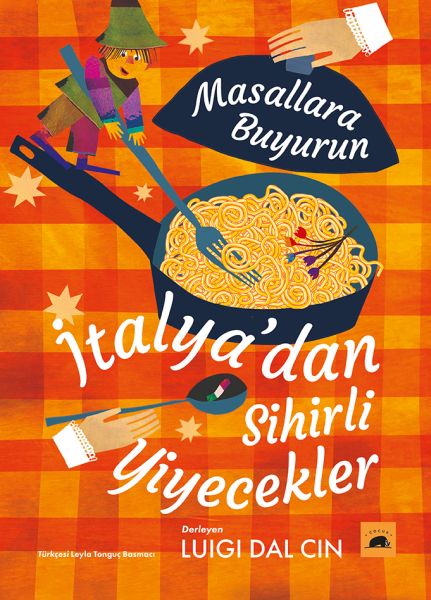 İtalya'dan Sihirli Yiyecekler - Masallara Buyurun