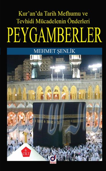 Peygamberler Kur'an'da Tarih Mefhumu ve Tevhidi Mücadelenin Önderleri 6. Cilt