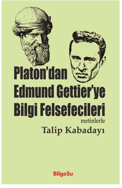 Platon'dan Edmund Gettier'ye Bilgi Felsefecileri