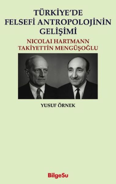 Türkiye'de Felsefi Antropolojinin Gelişimi Nicolai Hartman - Takiyettin Mengüşoğlu