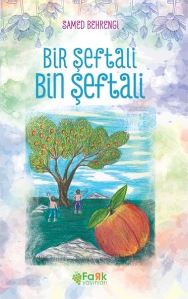Bir Şeftali Bin Şeftali Samed Behrengi Bir Şeftali Bin Şeftali Samed Behrengi