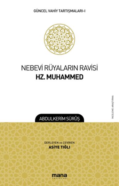 Güncel Vahiy Tartışmaları 1 - Nebevi Rüyaların Ravisi Hz. Muhammed