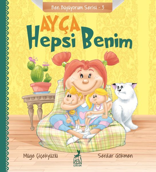 Ben Büyüyorum Serisi 3 - Ayça: Hepsi Benim