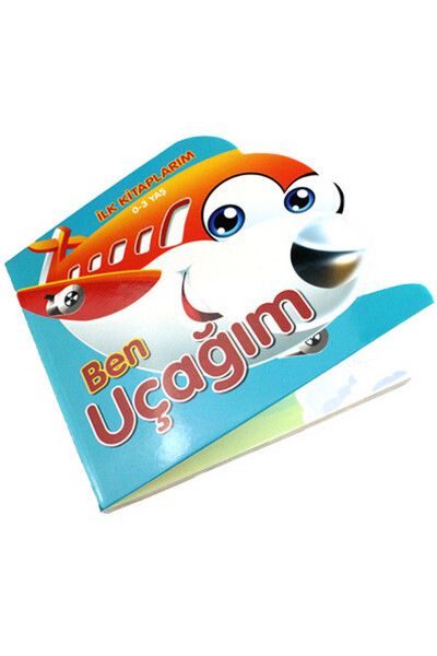 Ben Uçağım - İlk Kitaplarım 0-3 Yaş