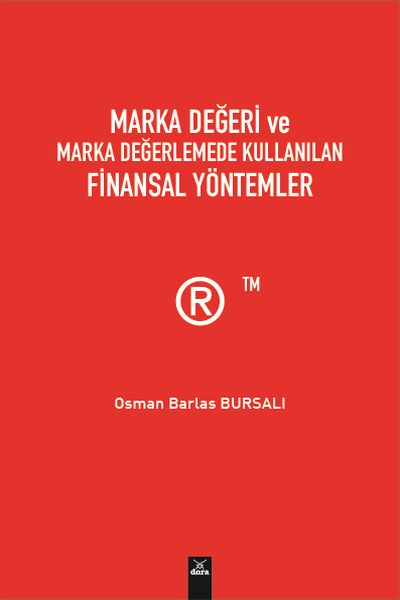Marka Değeri ve Marka Değerlemede Kullanılan Finansal Yöntemler