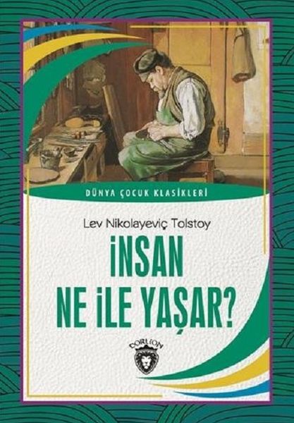İnsan Ne İle Yaşar Dünya Çocuk Klasikleri (7-12 Yaş)