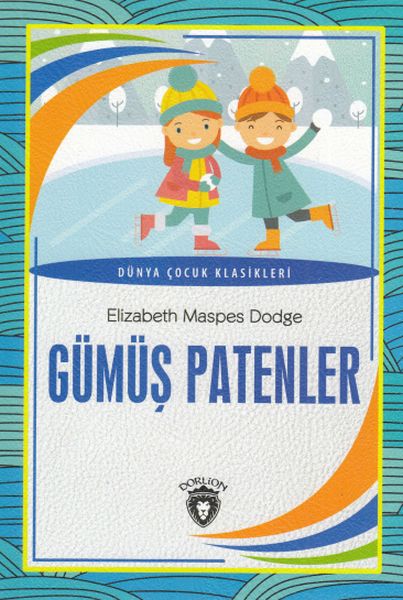 Dünya Çocuk Klasikleri - Gümüş Patenler