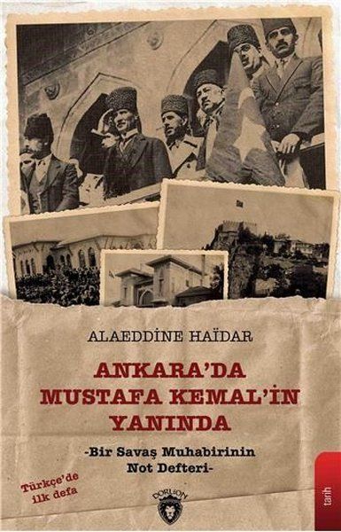 Ankara'da Mustafa Kemal'in Yanında - Bir Savaş Muhabirinin Not Defteri