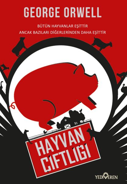 Hayvan Çiftliği; Bütün Hayvanlar Eşittir Ancak Bazıları Diğerlerinden Daha Eşittir