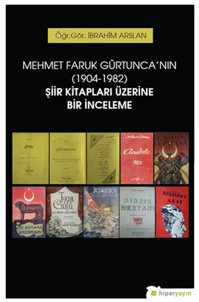 Mehmet Faruk Gürtunca’nın (1904-1982) Şiir Kitapları Üzerine Bir İnceleme