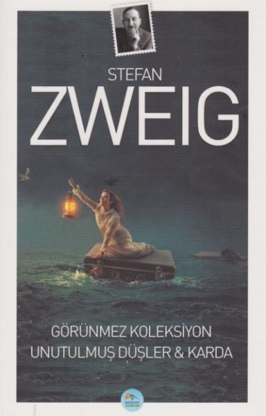 Görünmez Koleksiyon Unutulmuş Düşler & Stefan Zweig Görünmez Koleksiyon Unutulmuş Düşler & Stefan Zweig