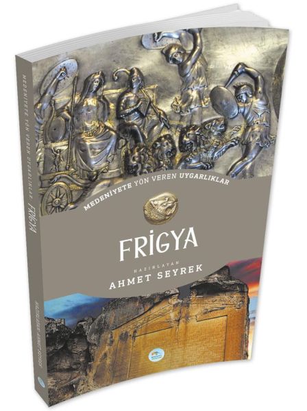 Frigya Medeniyet Yön Veren Uygarlık