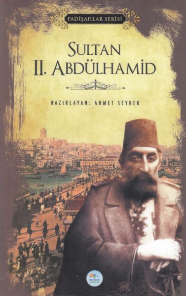 Sultan II. Abdülhamid - Padişahlar Serisi