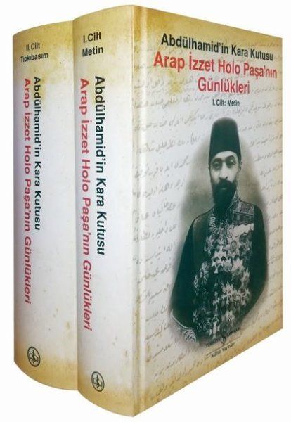 Arap İzzet Holo Paşanın Günlükleri Abdülhamidin Kara Kutusu 2 Cilt Takım