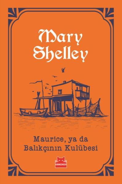 Maurice, ya da Balıkçının Kulübesi Mary Shelley Maurice, ya da Balıkçının Kulübesi Mary Shelley