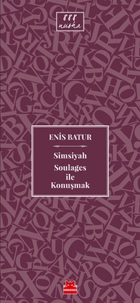 Simsiyah Soulages ile Konuşmak