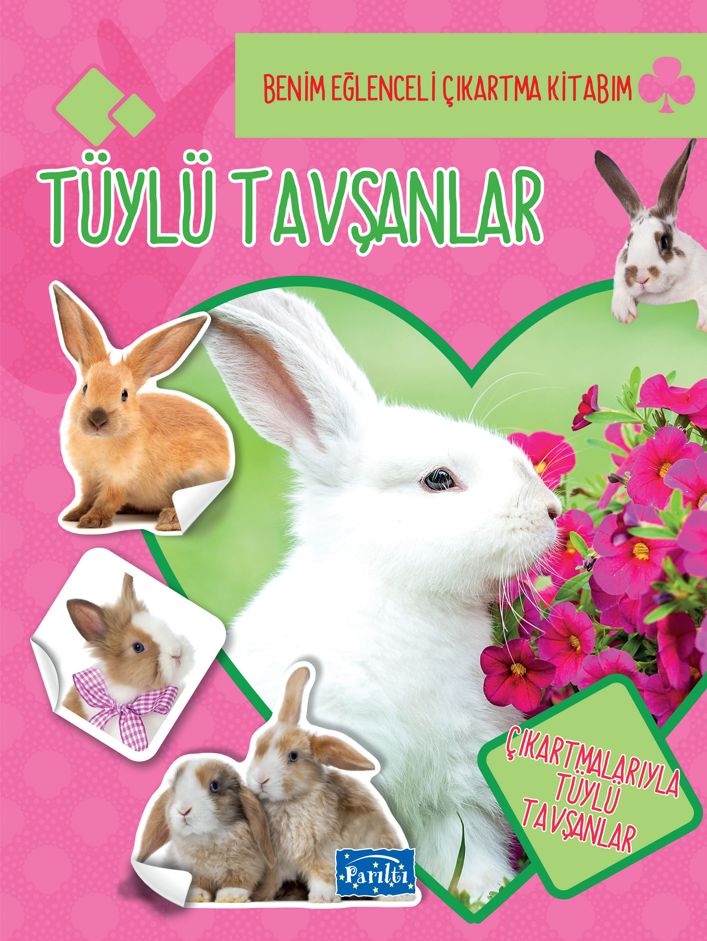 Benim Eğlenceli Çıkartma Kitabım Tüylü Tavşanlar