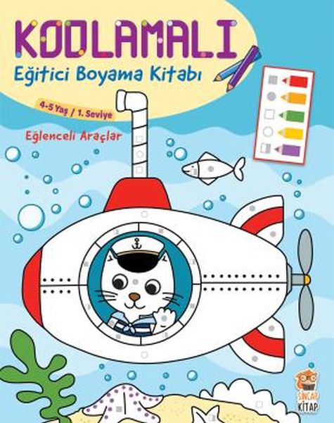 Kodlamalı Eğitici Boyama Kitabı - Eğlenceli Araçlar (4-5 Yaş 1. Seviye Kodlamalı Eğitici Boyama Kitabı - Eğlenceli Araçlar (4-5 Yaş 1. Seviye