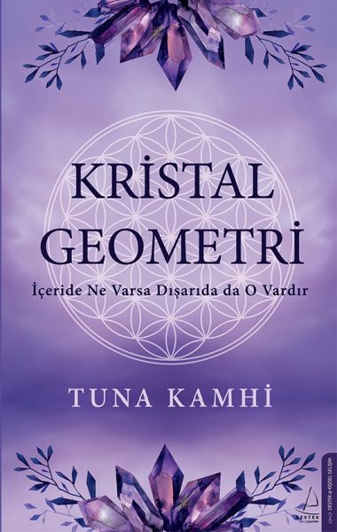 Kristal Geometri - İçeride Ne Varsa Dışarıda da O Vardır