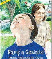 Barış'ın Gezintisi  Otizm Hakkında Bir Öykü