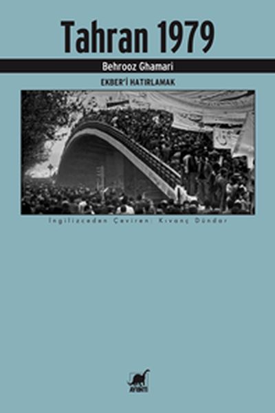 Tahran 1979 - Ekberi Hatırlamak