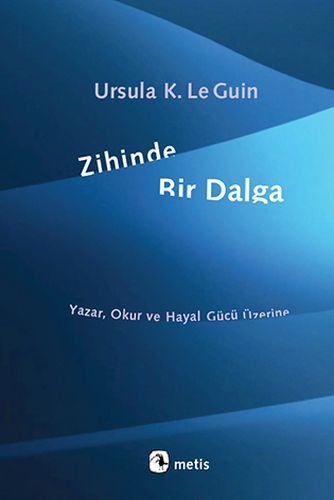 Zihinde Bir Dalga; Yazar, Okur ve Hayal Gücü Üzerine
