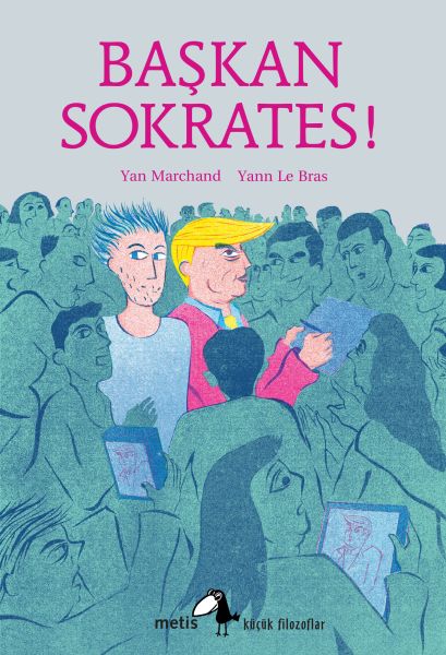 Küçük Filozoflar Dizisi 23 - Başkan Sokrates!