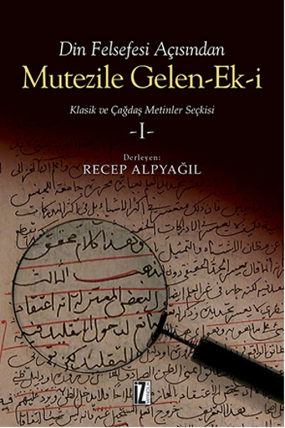 Mutezile Gelen-ek-i 1; Klasik ve Çağdaş Metinler Seçkisi