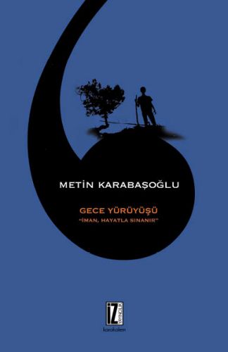 Gece Yürüyüşü; İman, Hayatla Sınanır