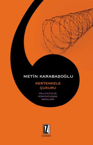 Kertenkele Çukuru; Milliyetçilik, Dünyevileşme, Kemalizm