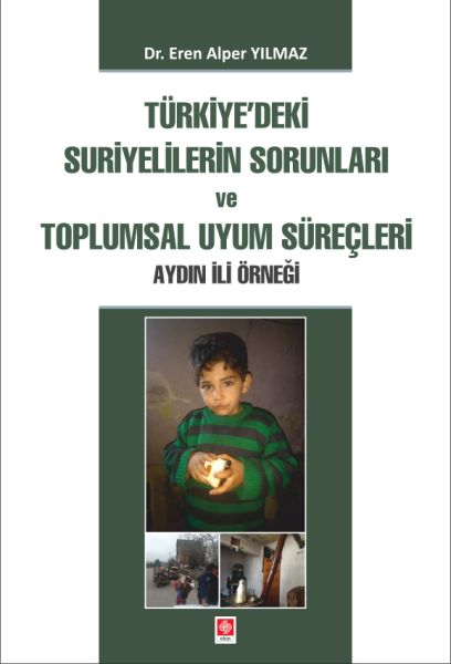 Türkiye'deki Suriyelilerin Sorunları ve Toplumsal Uyum Süreçleri