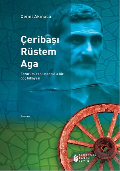 Çeribaşı Rüstem Aga   Erzurum’dan İstanbul’a Bir Göç Hikayesi