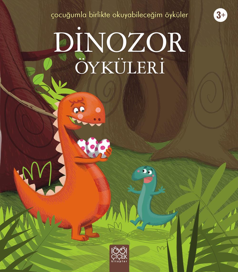 Dinozor Öyküleri / Çocuğumla Birlikte Okuyabileceğim Öyküler