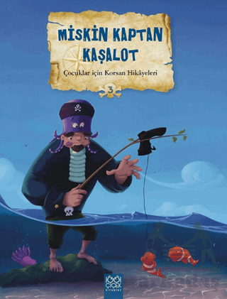 Çocuklar İçin Korsan Hikayeleri 3 - Miskin Kaptan Kaşalot