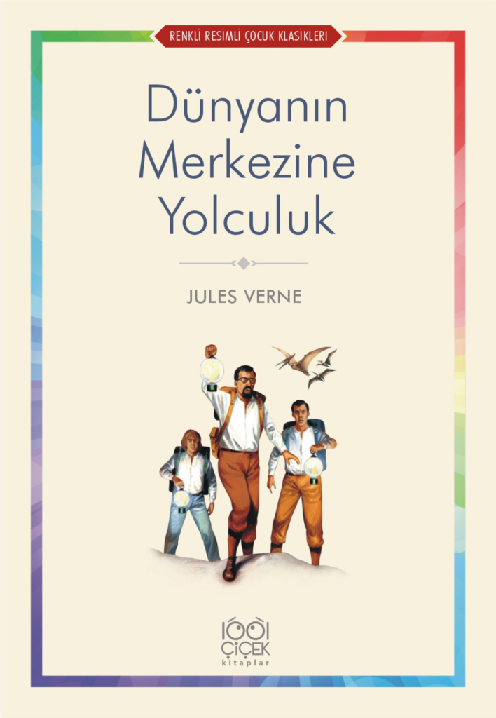 Dünyanın Merkezine Yolculuk; Renkli Resimli Çocuk Klasikleri