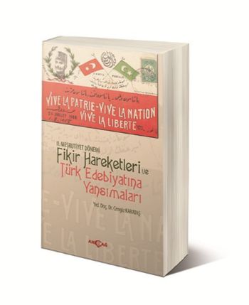 II. Meşrutiyet Dönemi Fikir Hareketleri ve Türk Edebiyatına Yansımaları