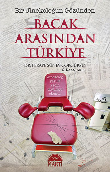 Bacak Arasından Türkiye - Bir Jinekoloğun Gözünden