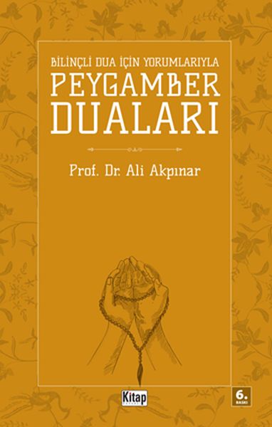 Bilinçli Dua İçin Yorumlarıyla Peygamber Duaları