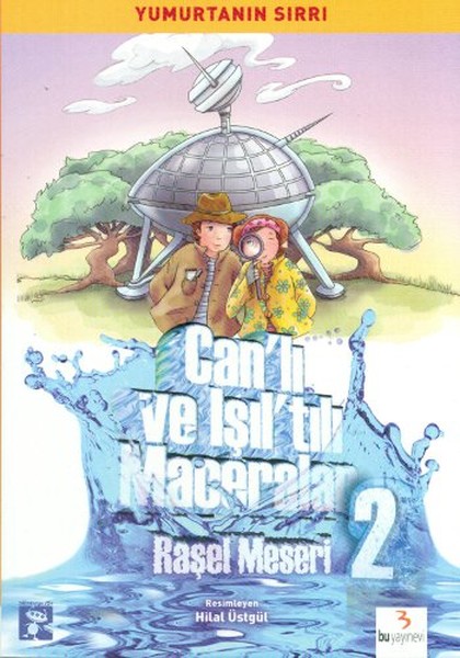 Can'lı ve Işıl'tılı Maceralar -2 / Yumurtanın Sırrı