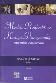 Mesleki Rehberlik ve Kariyer Danışmanlığı; Kuramdan Uygulamaya